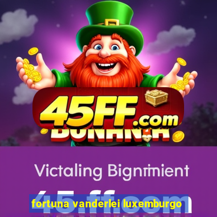 fortuna vanderlei luxemburgo